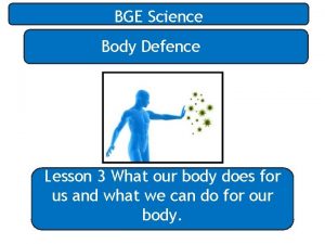 BGE Science Body Defence Lesson 3 What our