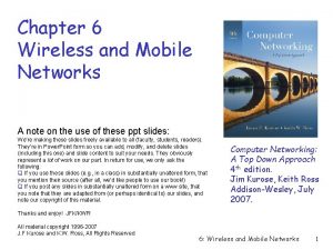 Chapter 6 Wireless and Mobile Networks A note