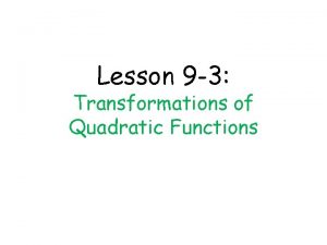 Dilations of quadratic functions