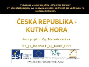 Vytvoeno v rmci projektu EU penze kolm OP