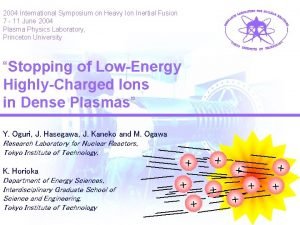 2004 International Symposium on Heavy Ion Inertial Fusion