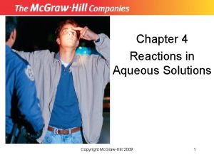 Chapter 4 Reactions in Aqueous Solutions Copyright Mc