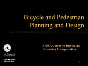 Bicycle and Pedestrian Planning and Design FHWA Course