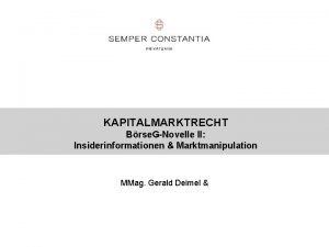 KAPITALMARKTRECHT Brse GNovelle II Insiderinformationen Marktmanipulation MMag Gerald