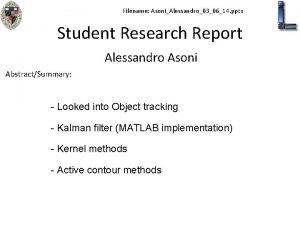 Filename AsoniAlessandro030614 pptx Student Research Report Alessandro Asoni