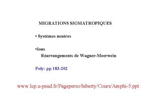 MIGRATIONS SIGMATROPIQUES Systmes neutres Ions Rarrangements de WagnerMeerwein