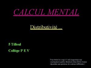 CALCUL MENTAL Distributivit 5 Tilleul Collge P E