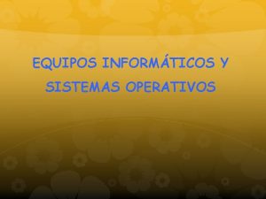 EQUIPOS INFORMTICOS Y SISTEMAS OPERATIVOS 1 Representacin digital