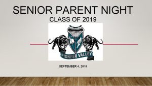 SENIOR PARENT NIGHT CLASS OF 2019 SEPTEMBER 4