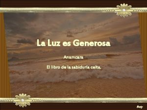 La Luz es Generosa Anamcara El libro de