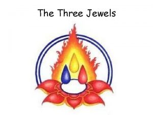 The three jewels The three jewels