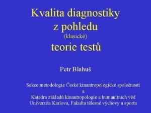 Kvalita diagnostiky z pohledu klasick teorie test Petr