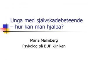 Unga med sjlvskadebeteende hur kan man hjlpa Maria