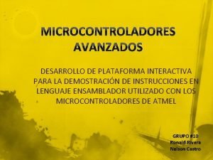 MICROCONTROLADORES AVANZADOS DESARROLLO DE PLATAFORMA INTERACTIVA PARA LA