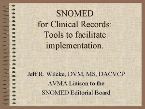 SNOMED for Clinical Records Tools to facilitate implementation