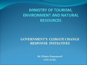 MINISTRY OF TOURISM ENVIRONMENT AND NATURAL RESOURCES GOVERNMENTS