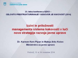 REPUBLIKA SLOVENIJA MINISTRSTVO ZA JAVNO UPRAVO 23 letna