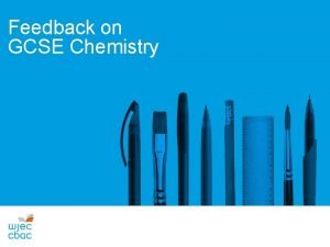 Feedback on GCSE Chemistry GCSE Chemistry Unit 1