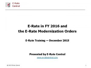 ERate Central ERate in FY 2016 and the