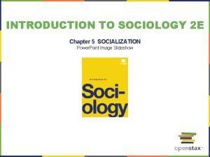 Sociology chapter 5 socialization