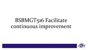 Bsbmgt516 facilitate continuous improvement