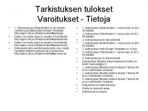 Tarkistuksen tulokset Varoitukset Tietoja 1 esityspohjassa Slide Master