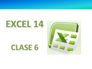 EXCEL 14 CLASE 6 USO DE LA HERRAMIENTA