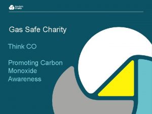 Gas Safe Charity Think CO Promoting Carbon Monoxide