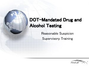 DOTMandated Drug and Alcohol Testing Reasonable Suspicion Supervisory