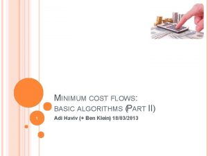 MINIMUM COST FLOWS BASIC ALGORITHMS PART II 1