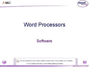 Word Processors Software This icon indicates the slide