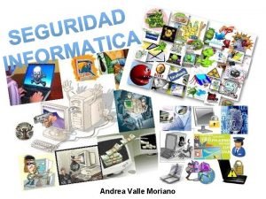 Andrea Valle Moriano ndice Seguridad informtica Malware Spyware