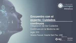 Encuentro con el experto Cuidados contnuos Integracin de