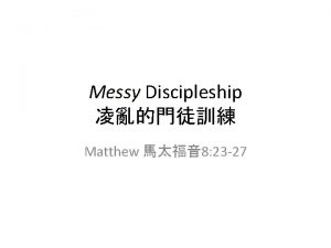 Messy Discipleship Messy Matthew 8 23 27 Mt