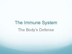 The Immune System The Bodys Defense The Bodys