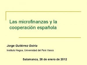 Las microfinanzas y la cooperacin espaola Jorge Gutirrez
