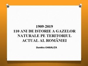 1909 2019 110 ANI DE ISTORIE A GAZELOR