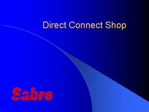 Direct Connect Shop DC Shop Overview l Sabres Direct Connect Shop DC Shop Overview l Sabres