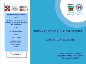 PRESENTAZIONE DI CASI CLINICI CASO CLINICO N 01