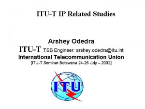 ITUT IP Related Studies Arshey Odedra ITUT TSB