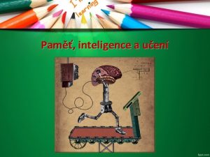 Pam inteligence a uen Pam soubor psychickch proces