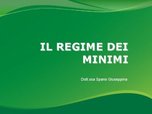 IL REGIME DEI MINIMI Dott ssa Span Giuseppina