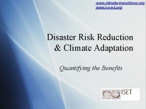 www climatetransitions org www iset org Disaster Risk