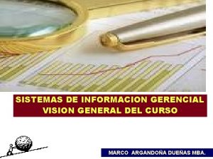 SISTEMAS DE INFORMACION GERENCIAL VISION GENERAL DEL CURSO