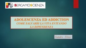 ADOLESCENZA ED ADDICTION COME SALVARSI LA VITA EVITANDO