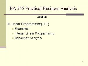 BA 555 Practical Business Analysis Agenda n Linear