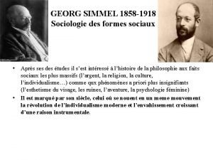 GEORG SIMMEL 1858 1918 Sociologie des formes sociaux