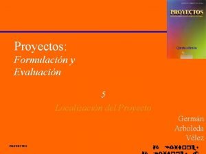 Proyectos Quinta edicin Formulacin y Evaluacin 5 Localizacin