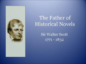 Walter scott is known as the father of