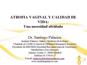 ATROFIA VAGINAL Y CALIDAD DE VIDA Una necesidad